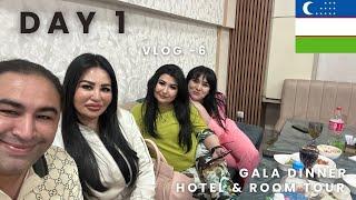 VLOG - 6 | Day - 1 | HOTEL & ROOM | FIRST LUNCH IN TASHKENT | A GALA DINNER | MORE REST