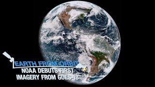 Earth from Orbit: NOAA Debuts First Imagery from GOES-18