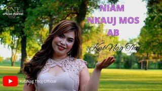 Niam Nkauj Mos Ab - KabNag Thoj (Official Music Video)