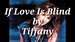 If Love Is Blind - Tiffany ( lirik dan terjemahan )