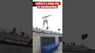 Leticia is a mega star in skateboarding