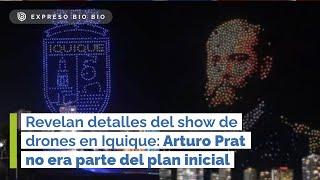 Revelan detalles del SHOW de DRONES en IQUIQUE: ARTURO PRAT no era parte del plan inicial (EBB)