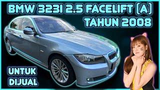 BMW 323i CKD E90 2.5 FACELIFT (A) TAHUN 2008 UNTUK DIJUAL