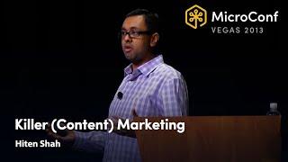 Killer Content Marketing – Hiten Shah – MicroConf 2013