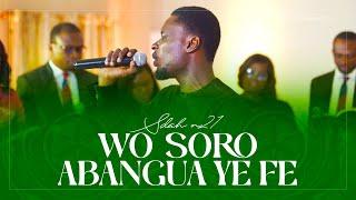 WO SORO ABANGUA YE FE - SDAH N21 FT. EMMANUEL MENSAH