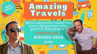 IV.  Amazing travels, interview by Mark English with Bernard Grua 2021