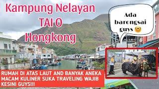 Kampung Nelayan T4i  O Hongkong // Tempat Traveling kuliner is the best!!!