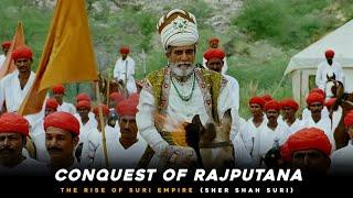 Conquest of Rajputana, Punjab, Malwa | Sher Shah Suri | Rise of Sur Empire