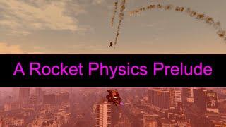 A Rocket Physics Prelude (4K)