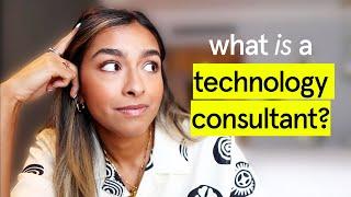 What does a Technology Consultant do? (Deloitte, Accenture, IBM, McKinsey & Company)