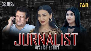 Jurnalist "Orzular shahri" (32-qism) | Журналист "Орзулар шаҳри" (32-қисм)