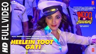 Heelein Toot Gayi(Full Song)Indoo Ki Jawani|Badshah,Guru Randhawa,Kiara Advani,Aditya S, Aastha Gill