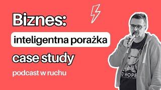 Inteligentne porażki, czyli rozwój firmy przez eksperymentowanie | Jarek Łojewski