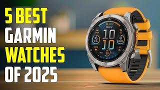 Top 5 Best Garmin Smartwatches for 2025