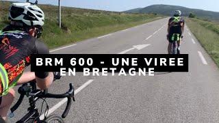 BRM 600 - Une Virée en Bretagne, on en prend plein la vue (et les guiboles !)