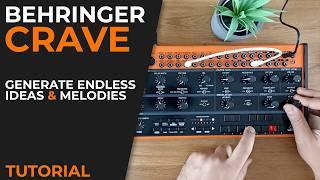 Behringer Crave Tutorial | Generating Endless and Unique Ideas & Melodies