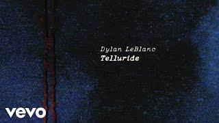 Dylan LeBlanc - Telluride (Official Lyric Video)