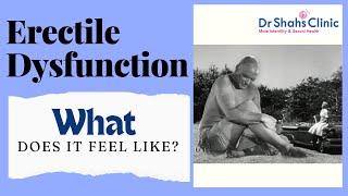 What does Erectile Dysfunction Feel like? @DrShahDupesh
