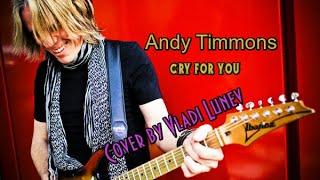 Andy Timmons - Cry For You | Cover by Vladi Lunev