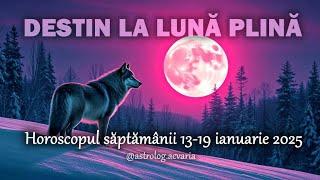 Destin la Luna Plina HOROSCOPUL SAPTAMANII 13-19 IANUARIE 2025 cu astrolog ACVARIA