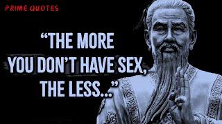 "THE MORE YOU DON'T HAVE SEX, THE LESS..." #confuciusquotes #confucianism #quotes #primequotes