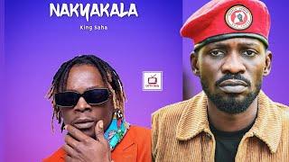 king saha ft Bobi wine Nakyakala new song