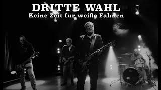 DRITTE WAHL - "Keine Zeit für weiße Fahnen"  (Offizielles Video)