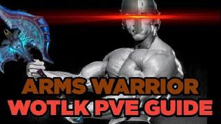 Arms Warrior WotLK PVE Guide