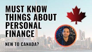 3 Must Know Things about Personal Finance in Canada | Newcomers