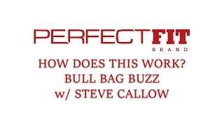 How Does this Work?  Bull Bag Buzz w Steve Callow.