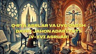 O‘RTA ASRLAR VA UYG‘ONISH  DAVRI JAHON ADABIYOTI  (V–XVI ASRLAR) /10-sinf adabiyoti