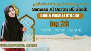 JUZ 26 | SEMAAN AL QUR'AN PUTRI MERDU | USTADZAH RAHMAH |تلاوة  | القرأن الكريم بصوت جميل HOLY QURAN