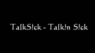 TalkS!ck - Talkin S!ck