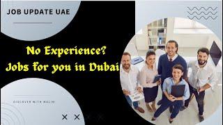 Jobs for candidates with No experience | UAE | Discover with Malim