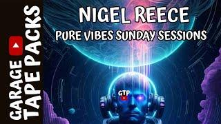 Nigel Reece | Pure Vibes Sunday Sessions | House & Garage Music