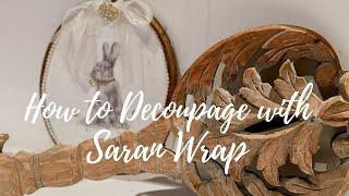 How to Decoupage with Saran Wrap