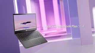 Chromebook Plus 514 – Für einen dynamischen Lifestyle | Acer
