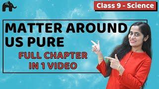 Is Matter Around us Pure Class 9 | Science Chemistry | One Shot