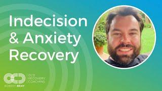 Indecision & Anxiety Recovery