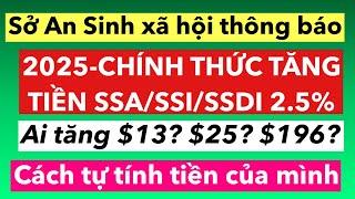 #830] ASXH THÔNG BÁO Chính thức tăng tiền SSI/ SSA/SSDI 2.5%_ Quí vị sẽ được nhận bao nhiêu ?