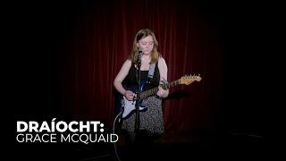 Draíocht: Youth Voices | Grace McQuaid