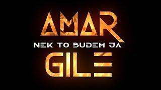 AMAR GILE - Nek to budem ja (Official Lyrics Video) 2019