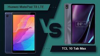 Huawei MatePad T8 LTE Vs TCL 10 Tab Max - Full Comparison [Full Specifications]