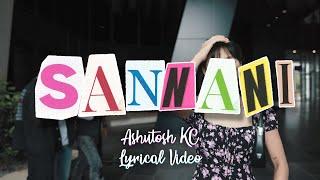 Ashutosh KC- SANNANI(Official Lyrical Video)