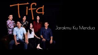 Tifa - Jarakmu ku mendua