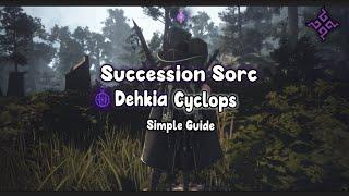 Dehkia Cyclops - Succession Sorc Guide | 12/19.1k Trash/h