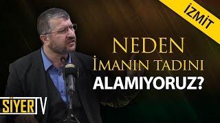 Neden İmanın Tadını Alamıyoruz? | Muhammed Emin Yıldırım (İzmit)