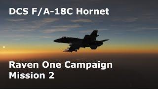 DCS World - F/A-18C Hornet - Raven One Campaign - Mission 2