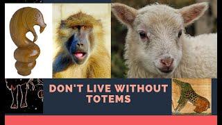 Don't Live Without Totems