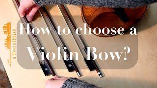 How to choose a violin bow? (Bows by Silveira, Hill and Son, Lupot)